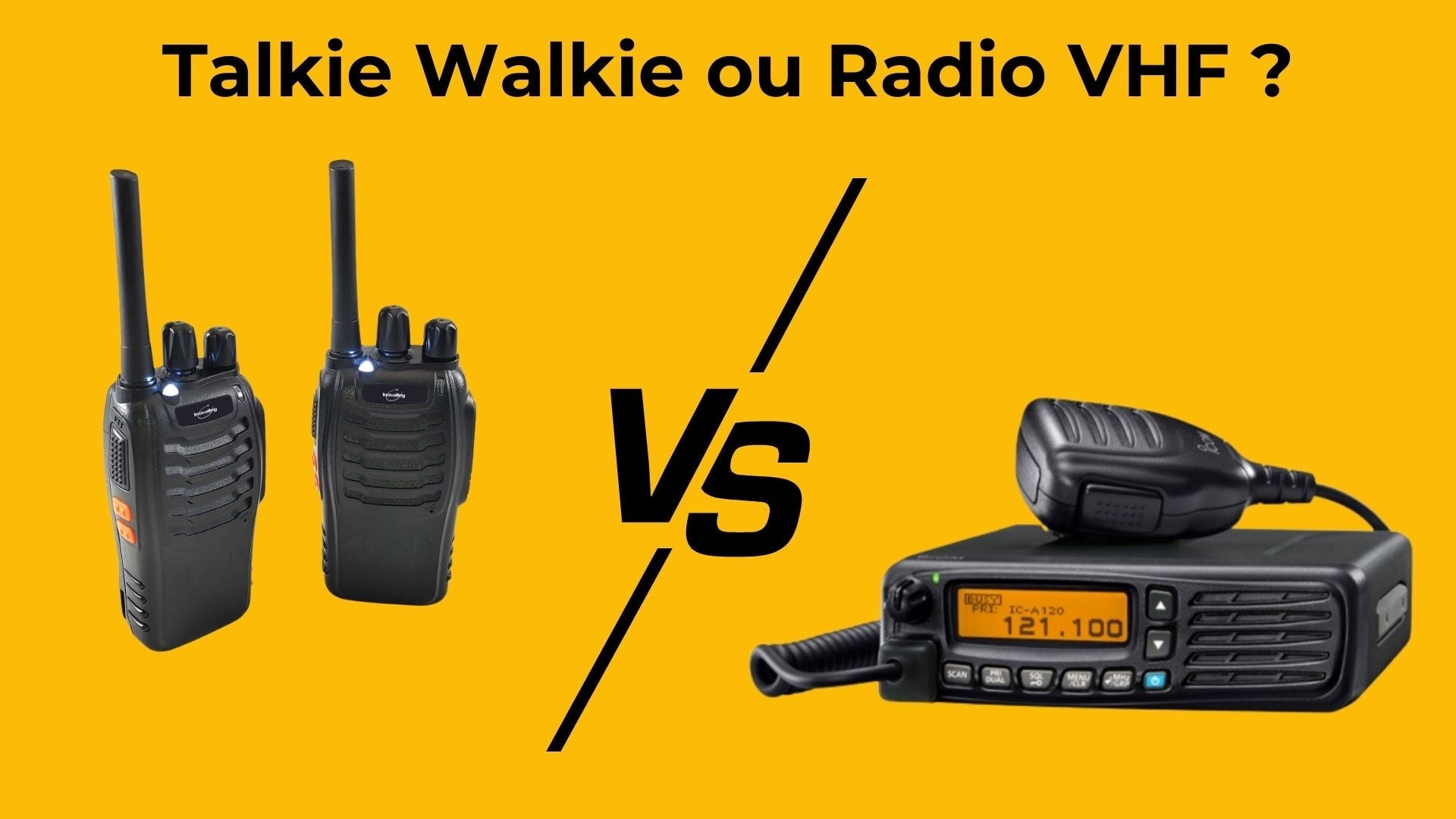 Talkie Walkie ou Radio VHF ?
