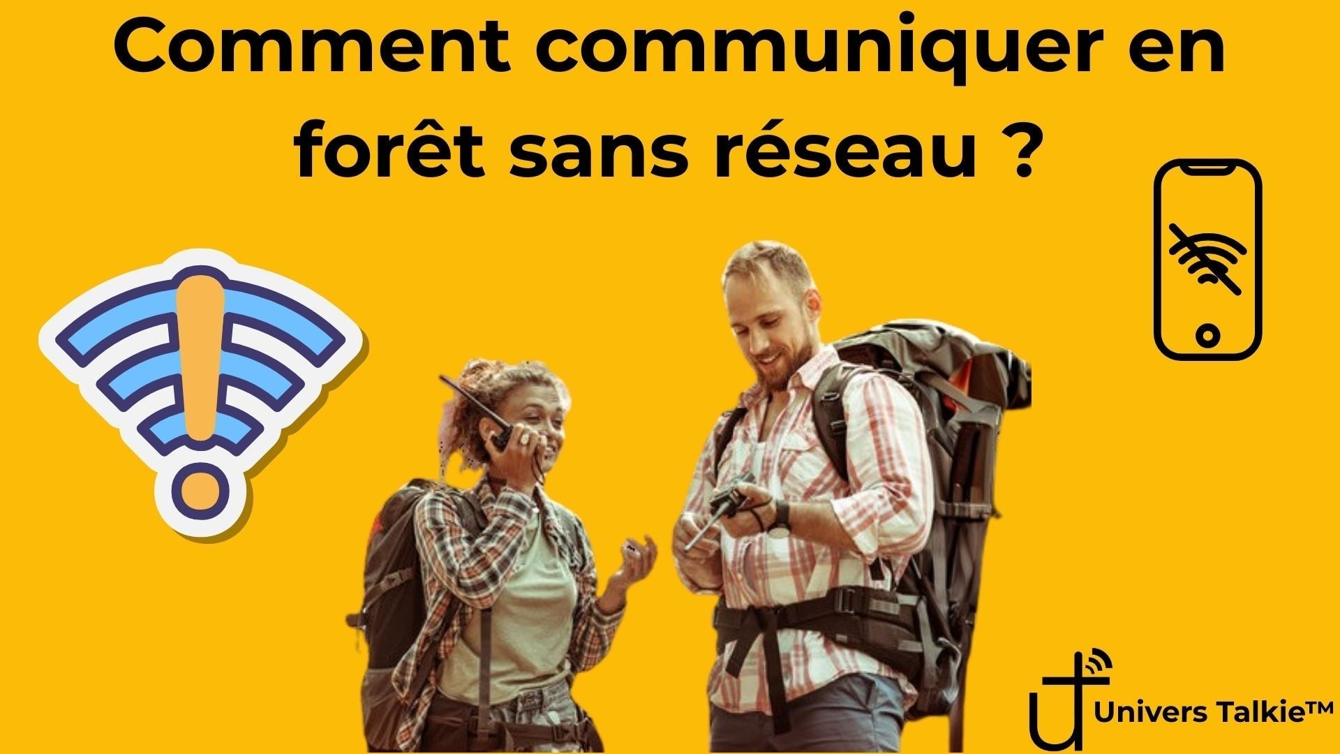 Comment communiquer en forêt sans réseau ? | Univers Talkie™