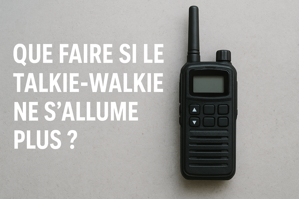 Que faire si le talkie walkie ne s’allume plus ?