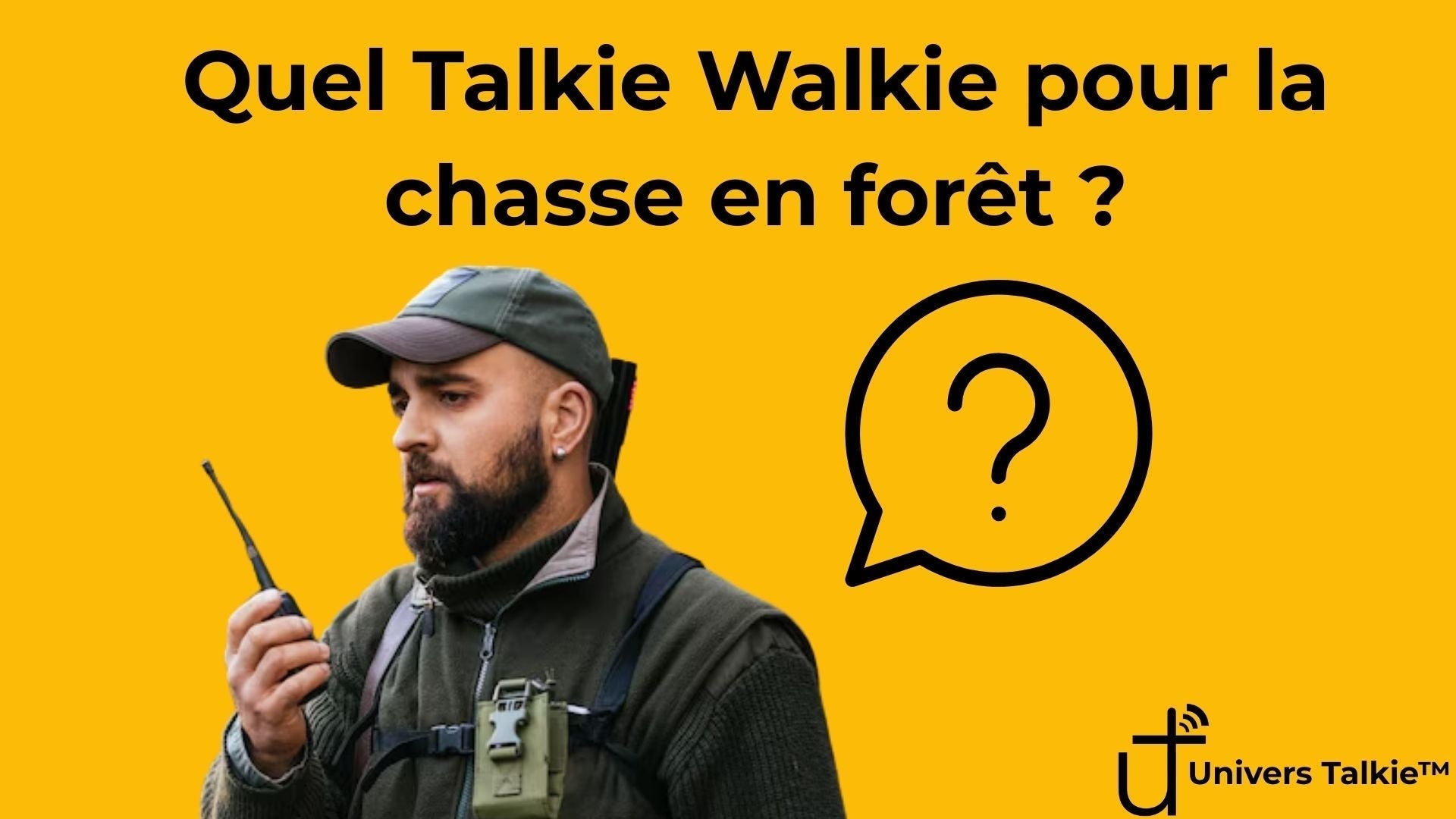 Quel Talkie Walkie pour la chasse en forêt ?